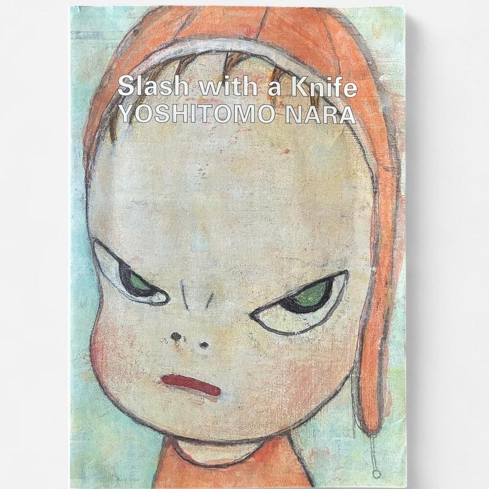 Nara Yoshitomo Nara Slash with a knife illustration art book